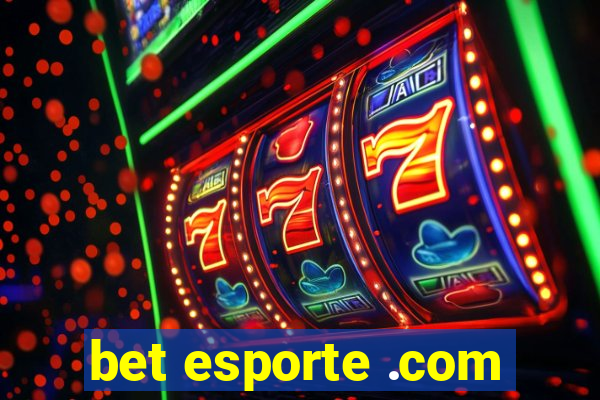 bet esporte .com